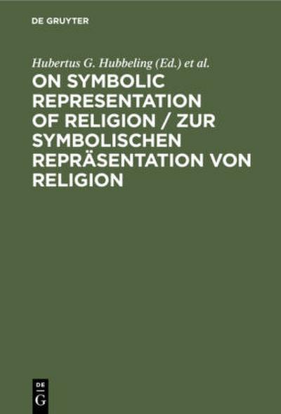 On Symbolic Representation of Religion / Zur symbolischen Repräsentation von Religion