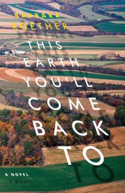 This Earth You’ll Come Back to