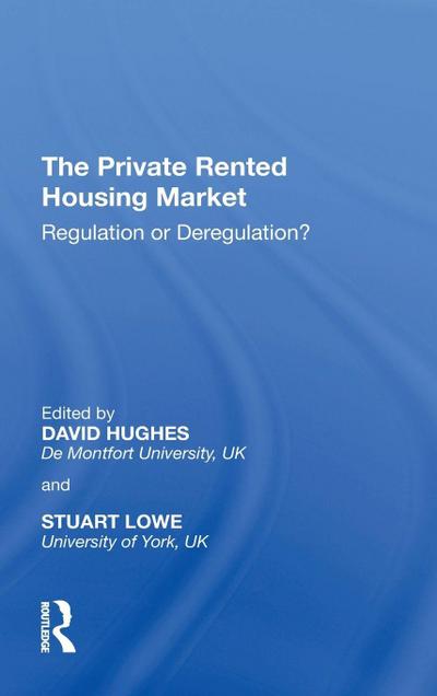 The Private Rented Housing Market