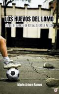LOS HUEVOS DEL LOMO: Fútbol de barrio
