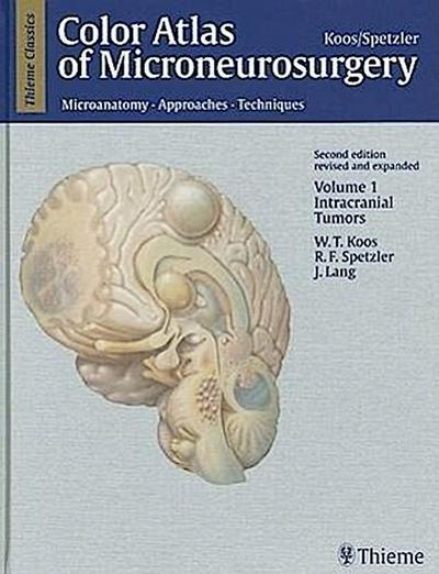 Color Atlas of Microneurosurgery, Volume 1: Microanatomy. Approaches. Techniques; Intracranial Tumors