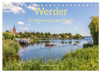 Werder - ein Kleinod an der Havel (Tischkalender 2026 DIN A5 quer), CALVENDO Monatskalender