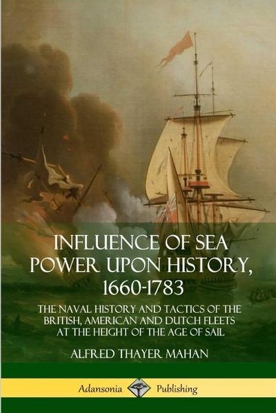 Influence of Sea Power Upon History, 1660-1783