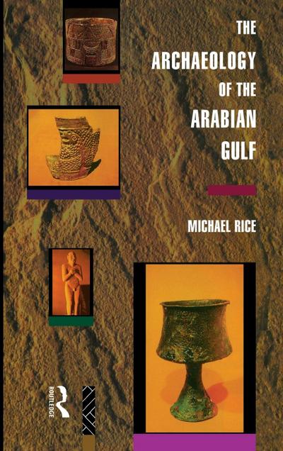The Archaeology of the Arabian Gulf