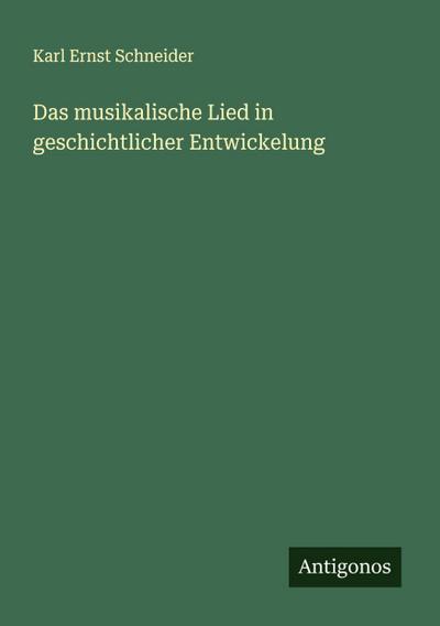 Das musikalische Lied in geschichtlicher Entwickelung