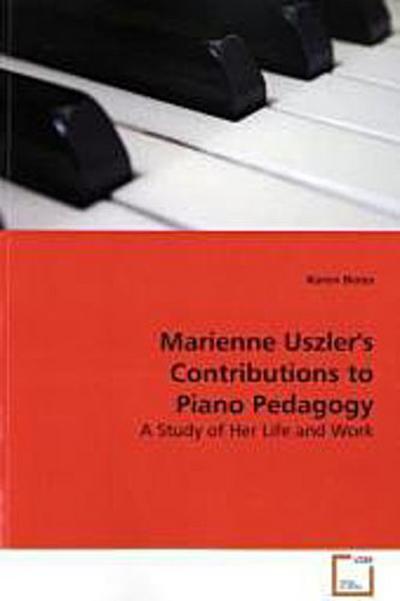 Marienne Uszler’s Contributions to Piano Pedagogy