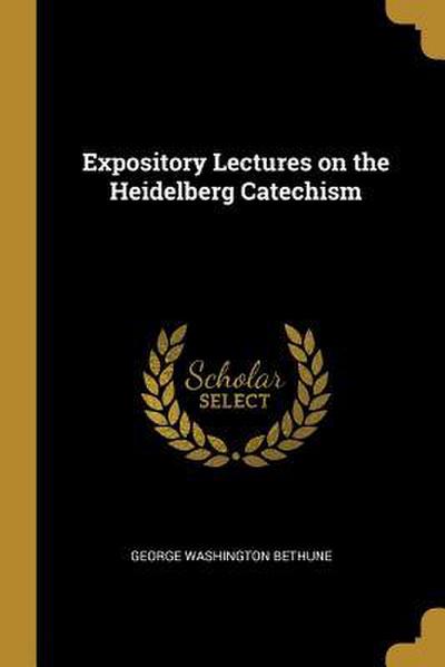Expository Lectures on the Heidelberg Catechism