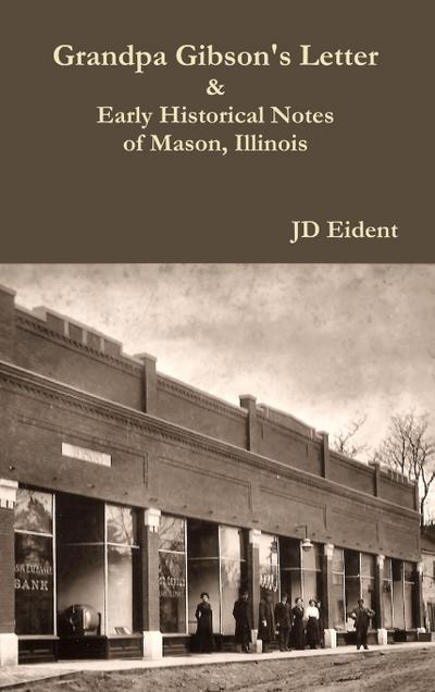 Grandpa Gibson’s Letter & Early Historical Notes of Mason, IL
