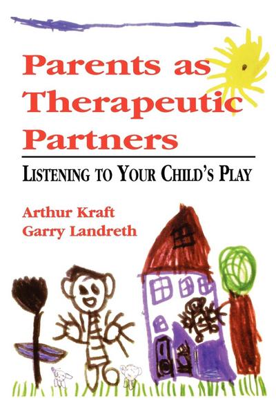 Parents as Therapeutic Partners