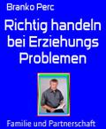 Richtig handeln bei Erziehungs Problemen