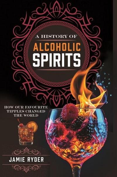 A History of Alcoholic Spirits