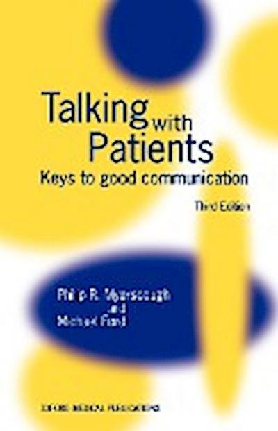 Talking with Patients ’ Keys to Good Communication ’ Third Edn.