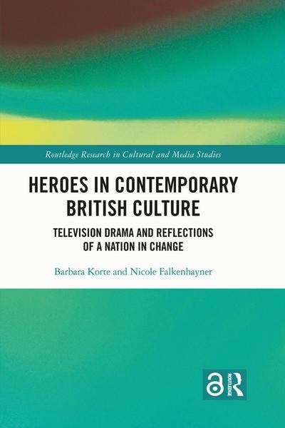 Heroes in Contemporary British Culture