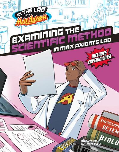 Examining the Scientific Method in Max Axiom’s Lab