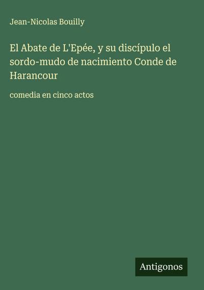 El Abate de L’Epée, y su discípulo el sordo-mudo de nacimiento Conde de Harancour