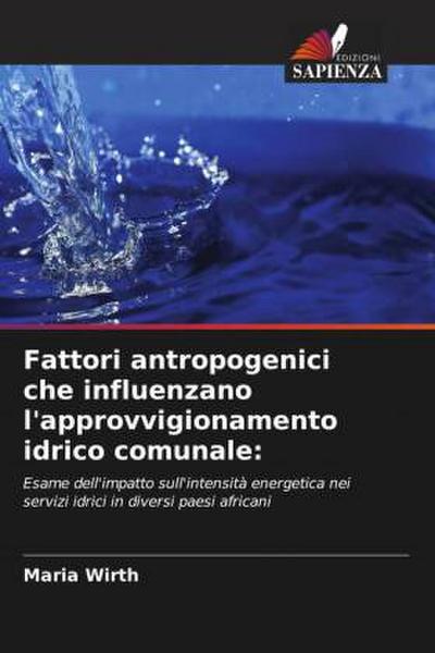 Fattori antropogenici che influenzano l’approvvigionamento idrico comunale: