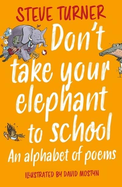 Don’t Take Your Elephant to School