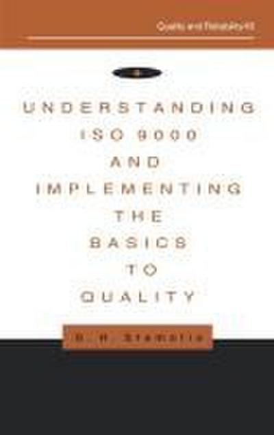 Understanding ISO 9000 and Implementing the Basics to Quality