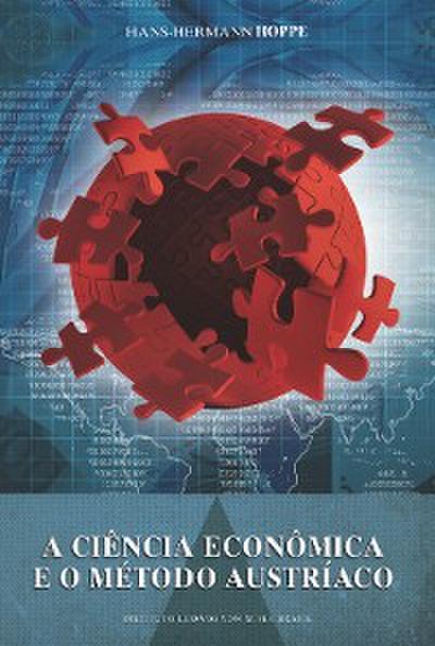 A ciência econômica e o método Austríaco