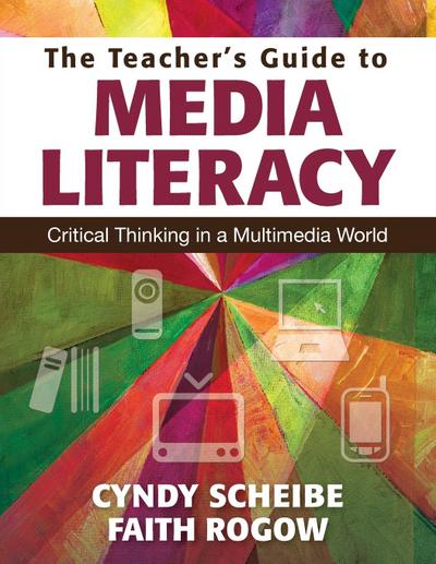 The Teacher’s Guide to Media Literacy