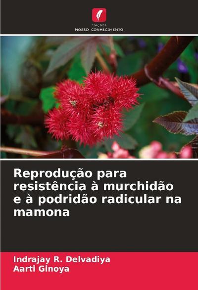 Reprodução para resistência à murchidão e à podridão radicular na mamona