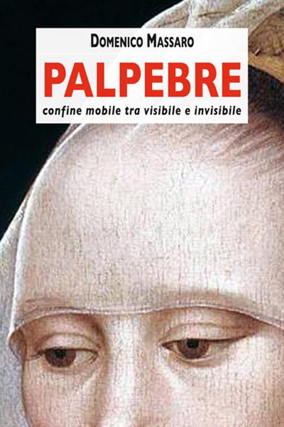 Massaro, D: Palpebre/confine mobile tra visibile e invisibil