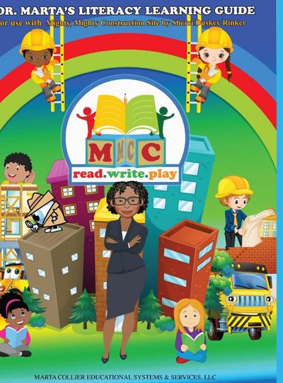 Dr. Marta’s Literacy Learning Guide For Use With Mighty, Mighty Construction Site by Sherri Duskey Rinker