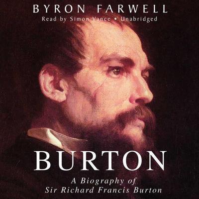 Burton: A Biography of Sir Richard Francis Burton