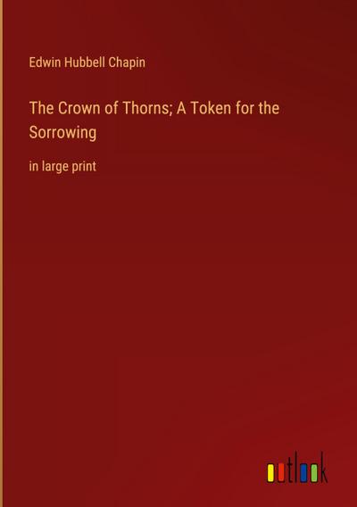 The Crown of Thorns; A Token for the Sorrowing