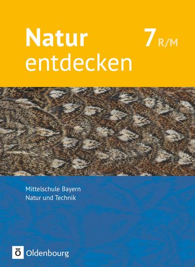 Natur entdecken 7. Jahrgangsstufe - Mittelschule Bayern - Schülerbuch