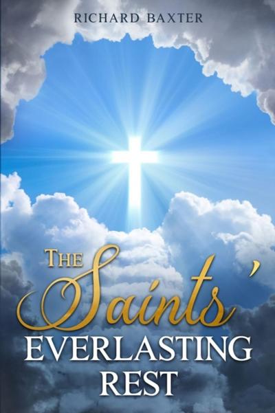 The Saints’ Everlasting Rest