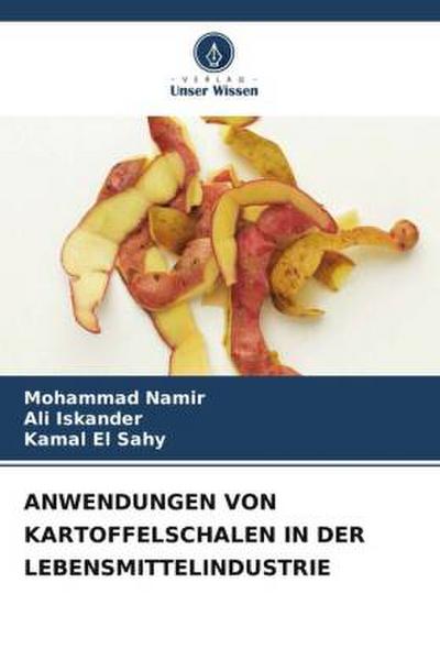ANWENDUNGEN VON KARTOFFELSCHALEN IN DER LEBENSMITTELINDUSTRIE