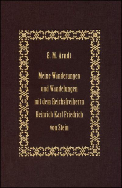 Meine Wanderungen und Wandelungen mit dem Reichsfreiherrn Heinrich Karl Friedrich von Stein