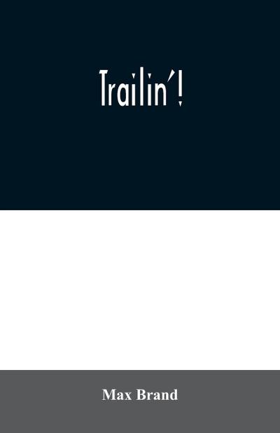 Trailin’!