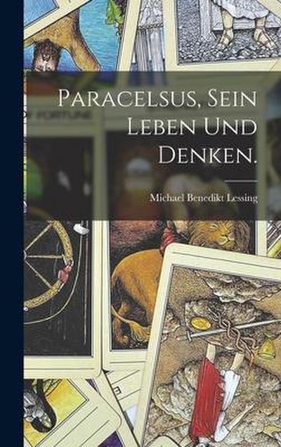 Paracelsus, sein Leben und Denken.