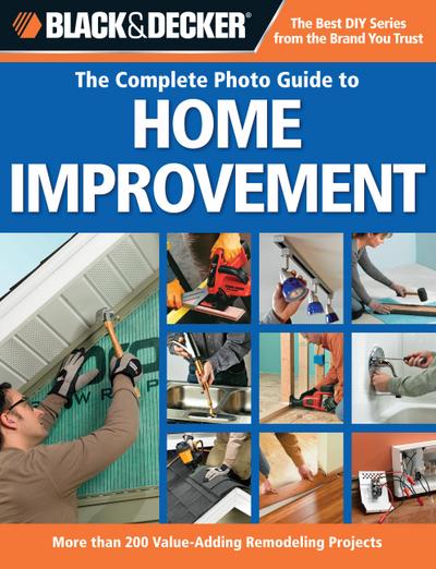 Black & Decker The Complete Photo Guide to Home Improvement