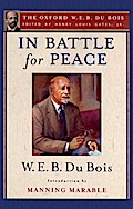 In Battle for Peace (The Oxford W. E. B. Du Bois)
