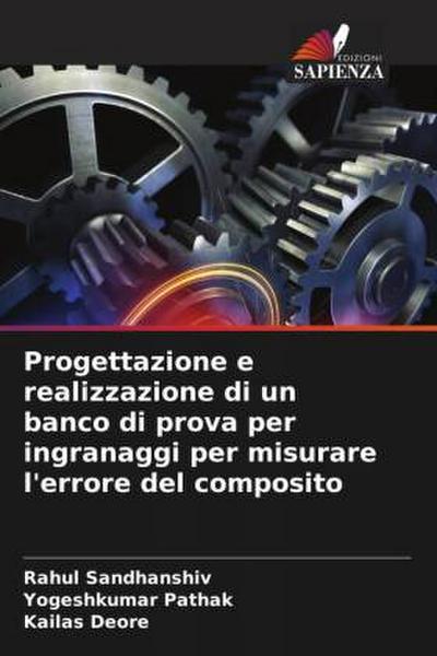 Progettazione e realizzazione di un banco di prova per ingranaggi per misurare l’errore del composito