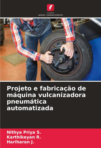 Projeto e fabricação de máquina vulcanizadora pneumática automatizada