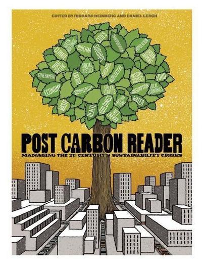 The Post Carbon Reader: Managing the 21st Century’s Sustainability Crises