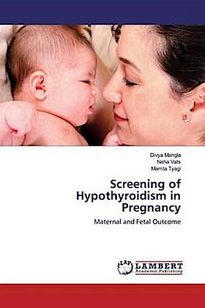 Screening of Hypothyroidism in Pregnancy