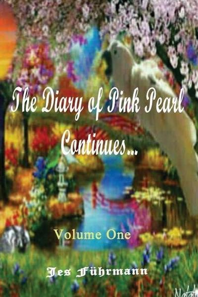 The Diary of Pink Pearl Continues... Volume One