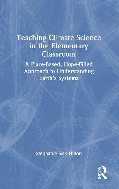 Teaching Climate Science in the Elementary Classroom
