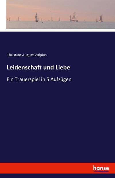 Leidenschaft und Liebe