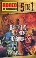 Ronco - Die Tagebücher - Band 1-5 in einem E-Book von Dietmar Kuegler