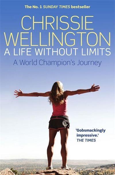 A Life Without Limits - Chrissie Wellington