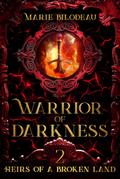 Warrior of Darkness (Heirs of a Broken Land, #2)