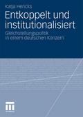 Entkoppelt und institutionalisiert