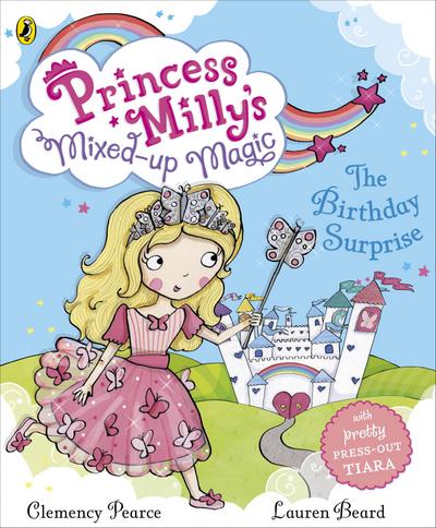 Princess Milly’s Mixed Up Magic - The Birthday Surprise
