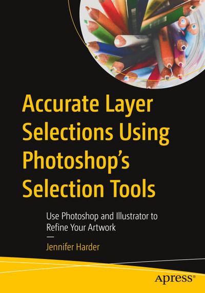 Accurate Layer Selections Using Photoshop’s Selection Tools